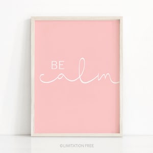 Instant Download Printable Art, Typography Wall Art Print, Digital Download Art, Pink Wall Art, Minimalist Art, Inspirational Print Be Calm image 1