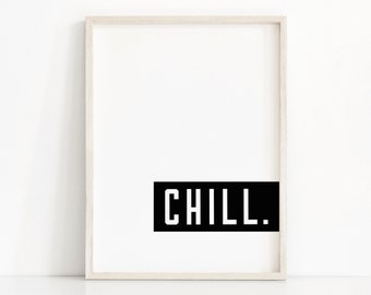 Instant Download Printable Art, Modern Minimalist Print Chill, Digital Download Bedroom Print, Printable Decor, Office Print, Typography Art