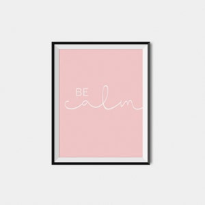 Instant Download Printable Art, Typography Wall Art Print, Digital Download Art, Pink Wall Art, Minimalist Art, Inspirational Print Be Calm image 7