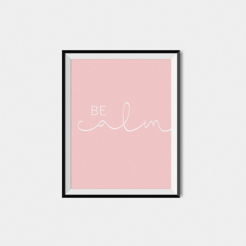 Instant Download Printable Art, Typography Wall Art Print, Digital Download Art, Pink Wall Art, Minimalist Art, Inspirational Print Be Calm image 7