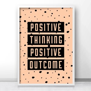 May include: A peach-colored background with black polka dots and the text "POSITIVE THINKING POSITIVE OUTCOME" in black.