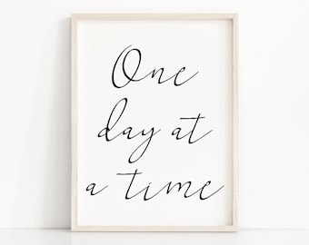 One Day At A Time Quote Print, Digital Download Printable Art, Typography Print, Motivational Quote Wall Art Printable, Minimalist Art Print