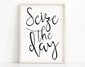 Instant Download Printable Art, Motivational Typography Print, Inspirational Quote Print, Digital Download Art, Seize The Day Wall Art Print