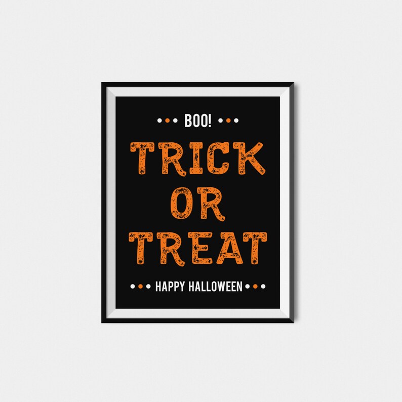 May include: Black and white printable sign with orange text that says "Boo! Trick or Treat Happy Halloween".