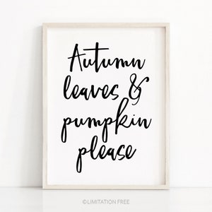 Fall Printable Wall Art, Fall Wall Decor, Thanksgiving Printable, Autumn Quote Print, Autumn Leaves And Pumpkins Please, Fall Download Art