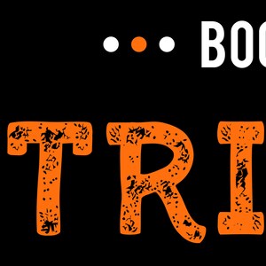 May include: Orange text on a black background that reads "BOO" and "TRI".
