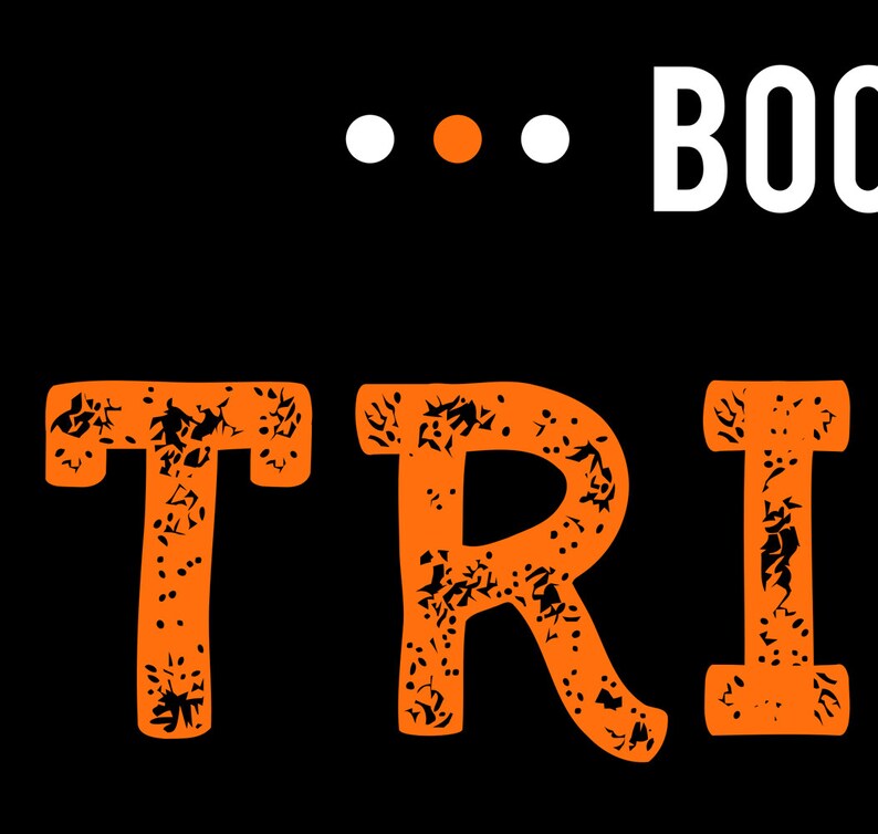 May include: Orange text on a black background that reads "BOO" and "TRI".