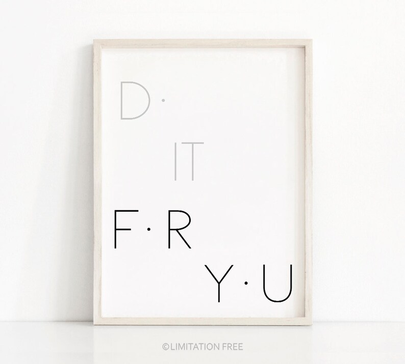 May include: A framed print with the text "D. IT F. R Y. U" in black and gray lettering on a white background.