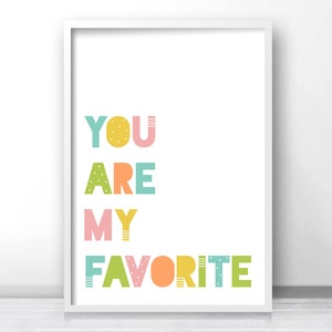 Nursery Print You Are My Favorite, Kids Room Art Print, Printable Nursery Art, Baby Wall Art, Kids Prints, Quote Nursery Wall Art Printable image 3