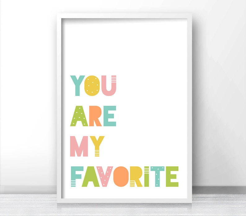 Nursery Print You Are My Favorite, Kids Room Art Print, Printable Nursery Art, Baby Wall Art, Kids Prints, Quote Nursery Wall Art Printable image 3