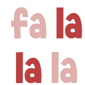 May include: A graphic design featuring the words "fa la la la la" in various shades of pink and red.