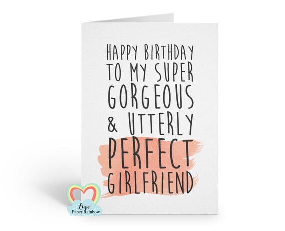funny girlfriend birthday card, girlfriend birthday card, perfect girlfriend, gorgeous girlfriend, happy birthday girlfriend, super