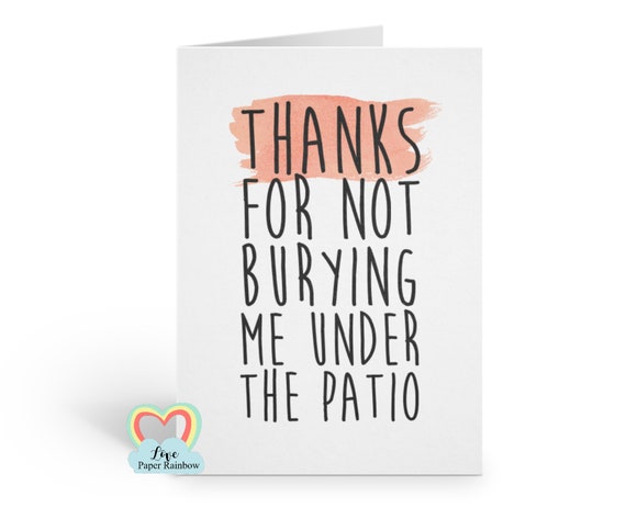 funny anniversary card, funny valentines card, funny sorry card, funny boyfriend card, funny girlfriend card, thanks for not burying me