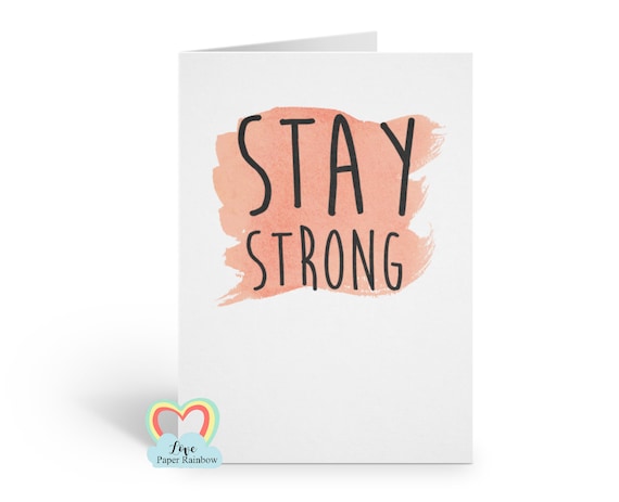 stay strong, stay strong card, motivational card, sympathy card, cancer card, chemo card, thinking of you card, empathy card, miscarriage