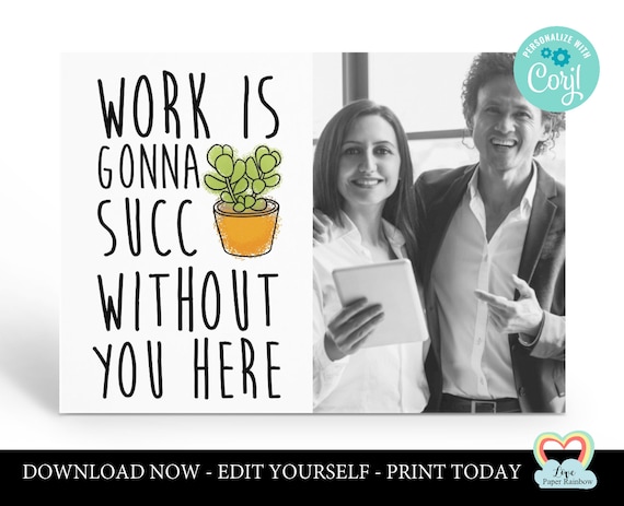 work is gonna succ without you here goodbye coworker card printable colleague leaving card instant download pun card new job digital