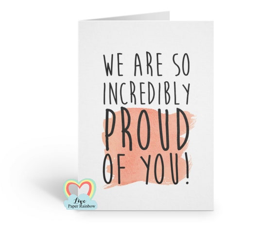 we are incredibly proud of you card, proud card, congratulations card, graduation card, well done card, so proud, proud quote card
