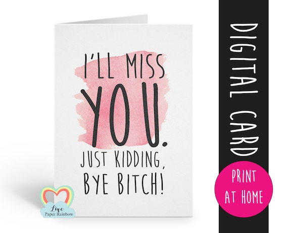 PRINTABLE leaving card funny retirement card job promotion new job sorry you're leaving inappropriate i'll miss you bye bitch good luck
