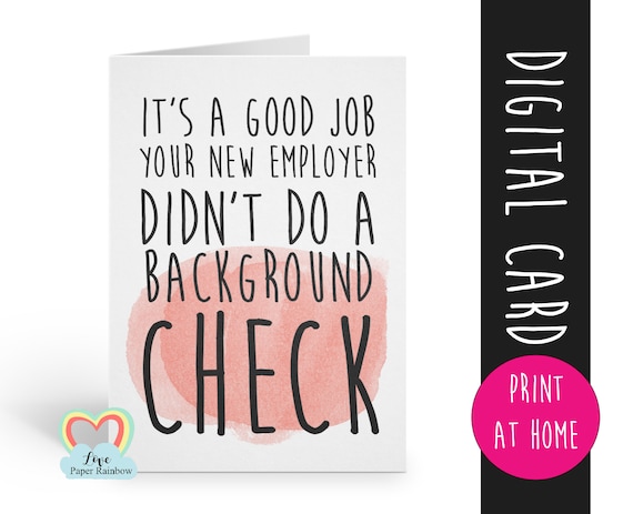 new job printable card - funny new job card - instant download - it's a good job your new employer didn't do a background check - coworker