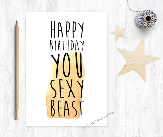 sexy beast, happy birthday you sexy beast, sexy beast birthday, boyfriend birthday card, husband birthday card, funny birthday card, rude