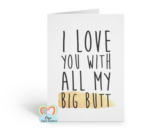 funny valentines card, funny boyfriend card, funny girlfriend card, I love you with all my butt, big butt card, funny anniversary card