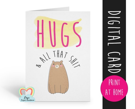 Thinking of you card printable, hugs card, miss you card, sorry for your loss, motivational card, thanks card, hugs and all that shit,