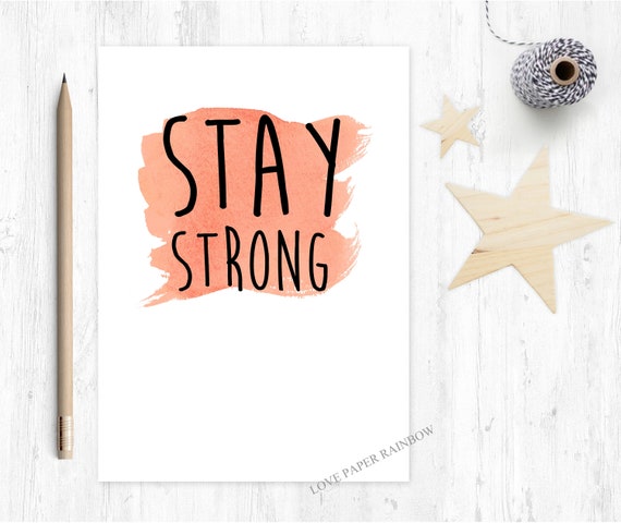 stay strong, stay strong card, motivational card, sympathy card, cancer card, chemo card, thinking of you card, empathy card, miscarriage