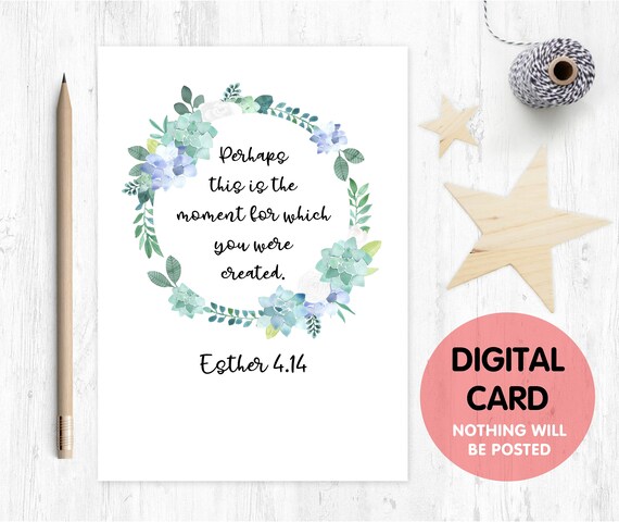 Perhaps This Is The Moment For Which You Have Been Created Esther 4:14 Printable Bible Verse graduation card good luck motivational card