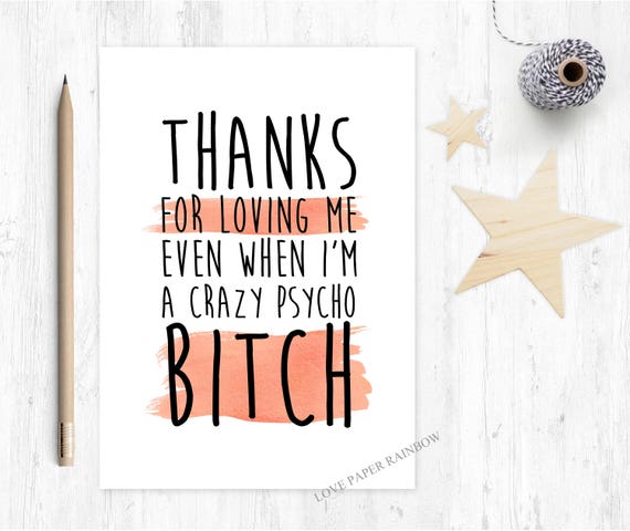 funny anniversary card, funny valentines card, boyfriend valentines card, thanks for loving me, boyfriend birthday card, bitch birthday card