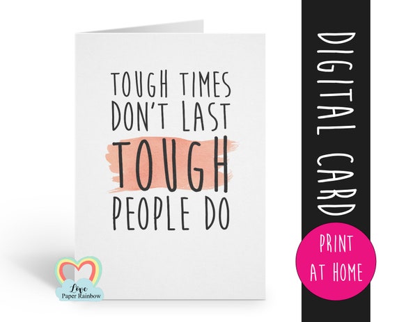 tough times don't last motivational card printable cancer chemotherapy inspirational quote encouragement hard times miscarriage baby loss