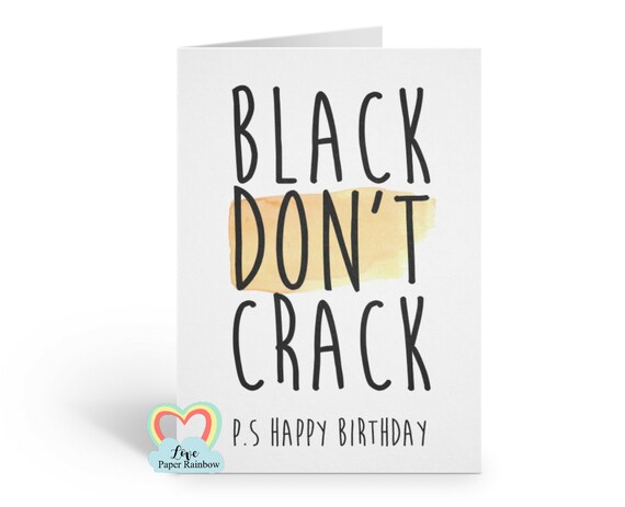 black don't crack funny birthday card afro carribean birthday card african birthday card indian birthday card love paper rainbow