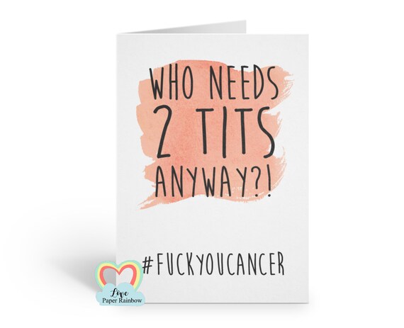 breast cancer card, breast operation card, cancer card, funny breast operation card, breast removal card, who needs 2 tits anyway