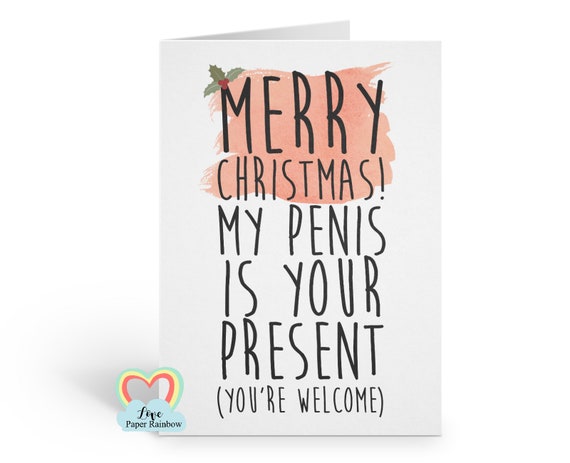 dirty christmas card, rude christmas card, girlfriend christmas card, funny christmas card, naughty christmas card, my penis is your present
