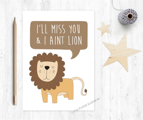 farewell card, I'll miss you card, sorry you're leaving card, emigrating card, moving house card, funny pun card, lion card, retirement card