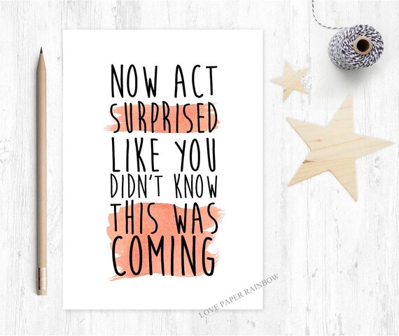 Now act surprised like you had no idea BRIDESMAID card funny bridal party card will you be my bridesmaid cards act surprised proposal card