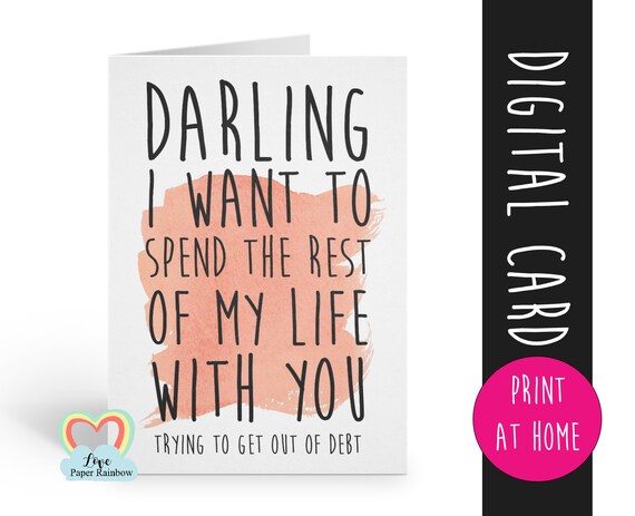 i want to spend the rest of my life with you - getting out of debt - funny anniversary - printable card - instant download - wife - husband