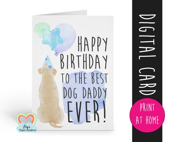 best dog daddy birthday card printable dog birthday card labrador birthday card printable dog daddy birthday card diy instant download