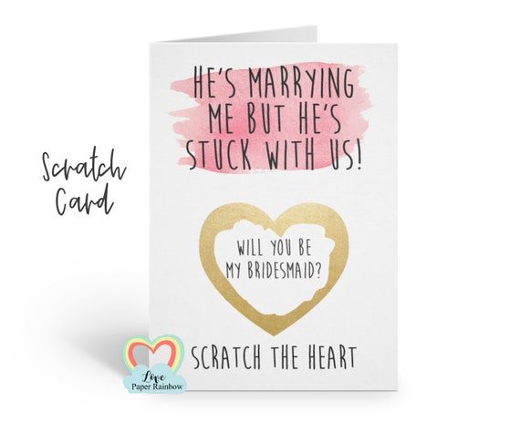 he's marrying me but he's stuck with us funny bridesmaid card scratch off maid of honour proposal funny bridesmaid scratch card