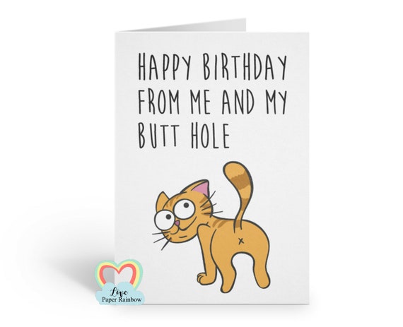 cat birthday card, funny birthday card, rude birthday card, happy birthday from me and my butt hole, kids birthday card, cat lover birthday