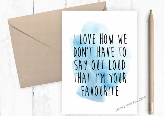 funny father's day card, I love how we don't have to say out loud that I'm your favourite, funny mother's day card, funny dad card, mum card