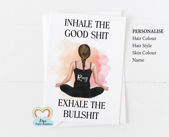 yoga card - inhale the good shit - exhale the bullshit - funny yoga card - personalised yoga card - motivational card - best friend card