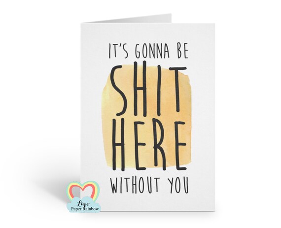 funny new job card, it's gonna be shit here without you, congratulations new job, funny congratulations card, leaving job