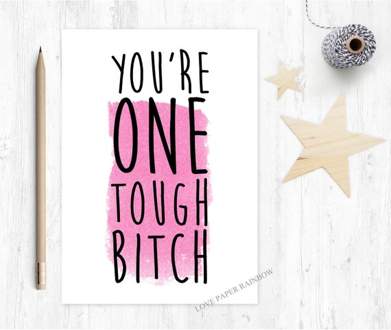 cancer card chemotherapy card tough times you're one tough bitch funny card motivational card divorce card get well card miscarriage