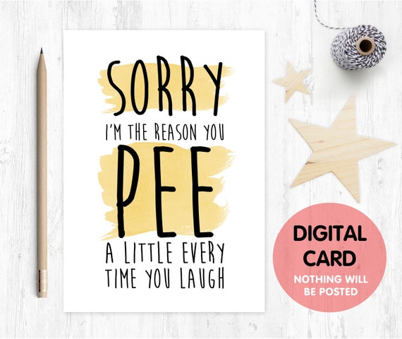 PRINTABLE mother's day card funny mother's day card digital download sorry I'm the reason you pee a little every time you laugh rude