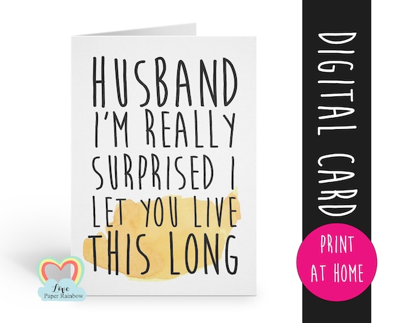 husband anniversary card printable funny anniversary card download husband anniversary digital file surprised I let you live this long rude