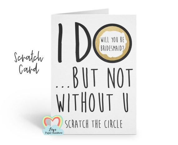 bridesmaid scratch card will you be my maid of honour I do but not without you bridesmaid quote scratch off card chief bridesmaid proposal