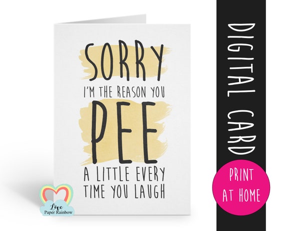 PRINTABLE mother's day card funny mother's day card digital download sorry I'm the reason you pee a little every time you laugh rude
