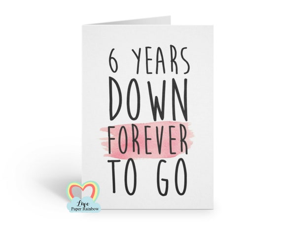 6th wedding anniversary, 6th anniversary print, 6 years together, 6th anniversary, 6 years down forever to go, 6 years, custom anniversary
