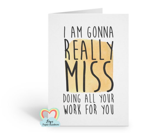funny leaving card for colleague, sorry you're leaving, new job card, funny new job card, goodbye card, I will miss you card, retirement