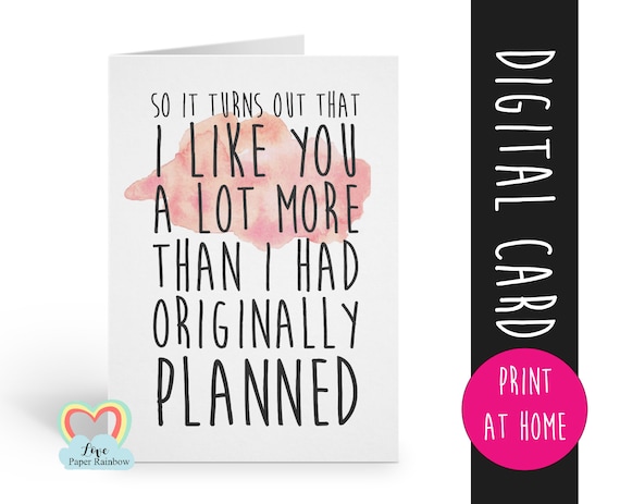 it turns out I like you a lot more than I originally planned, romantic card, valentines day card printable, valentines card, dating card,