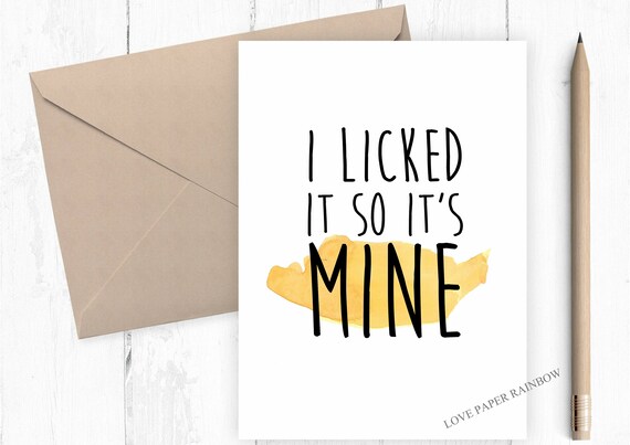 i licked it so it's mine, rude valentine card, rude boyfriend card, rude girlfriend card, funny anniversary card, sexy card, adult card